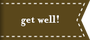 get well!